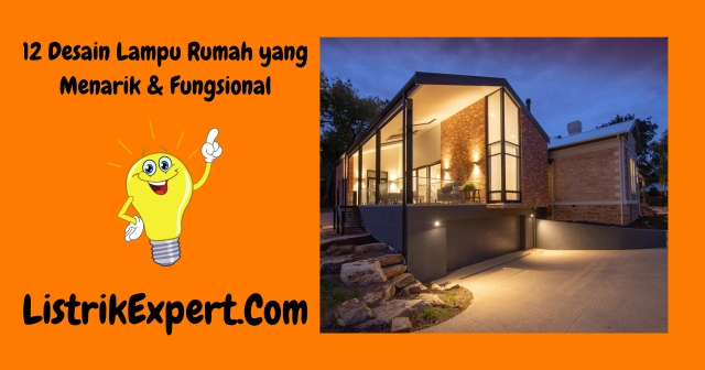 12 Desain Lampu Rumah yang Menarik & Fungsional