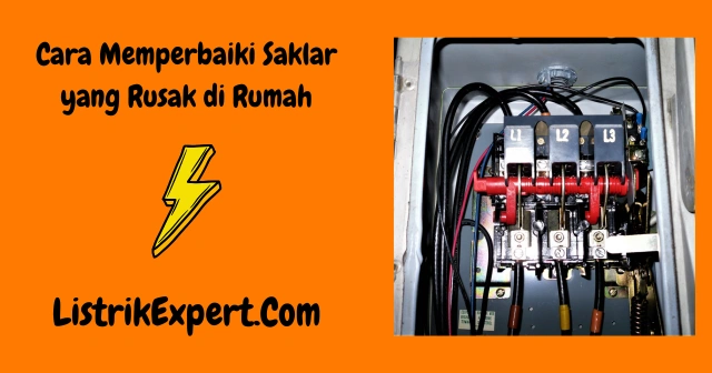 Cara Memperbaiki Saklar yang Rusak di Rumah