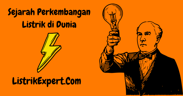 Sejarah Perkembangan Listrik di Dunia